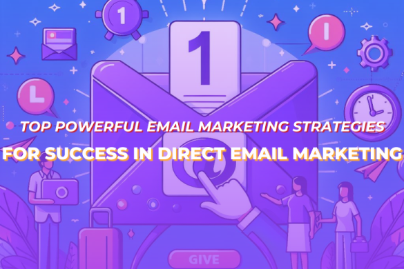 Top Powerful Email Marketing Strategies for Success in Direct Email ...